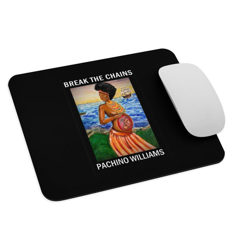 BREAK THE CHAINS MOUSE PAD