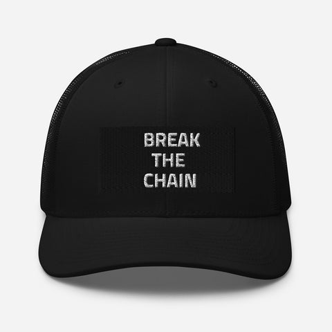 BREAK THE CHAINS TRUCKER HAT