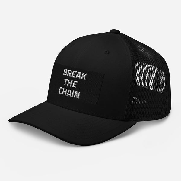 BREAK THE CHAINS TRUCKER HAT