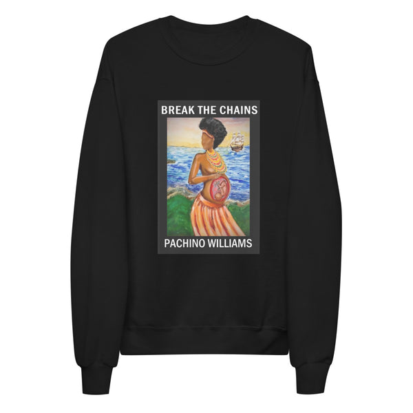 "BREAK THE CHAINS" SWEATSHIRT