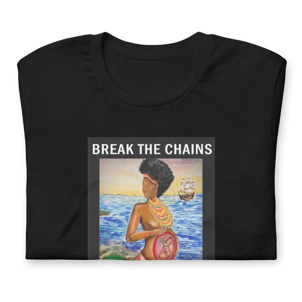 "BREAK THE CHAINS" T-Shirt